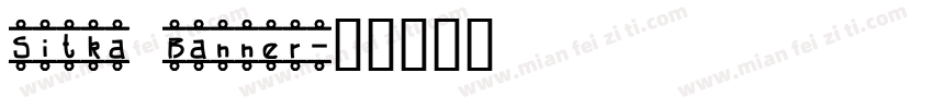 Sitka Banner字体转换